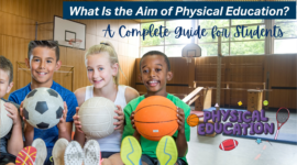 What Is the Aim of Physical Education? A Complete Guide for Students