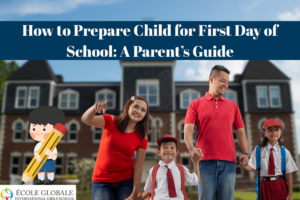 How to Prepare Child for First Day of School: A Parent’s Guide