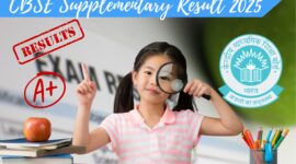 CBSE Supplementary Result 2025 (Class 10 & 12): What Students Should Know