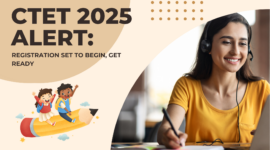 CTET 2025 Alert: Registration Set to Begin, Get Ready