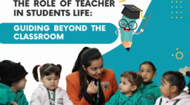 The Role of Teacher in Students Life: Guiding Beyond the Classroom