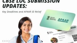 CBSE LOC Submission Updates: Key Deadlines and APAAR ID Relief