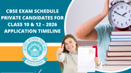CBSE exam schedule private candidates for Class 10 & 12 – 2026 Application Timeline