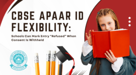 CBSE APAAR ID Flexibility: Schools Can Mark Entry “Refused” When Consent Is Withheld