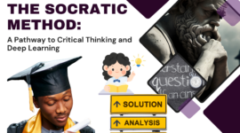 The Socratic Method: A Pathway to Critical Thinking and Deep Learning