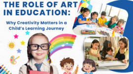 The Role of Art in Education: Why Creativity Matters in a Child’s Learning Journey