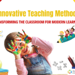 Innovative Teaching Methods: Transforming the Classroom for Modern Learners
