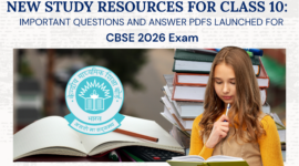 New Study Resources for Class 10: Important Questions and Answer PDFs Launched for CBSE 2026 Exam