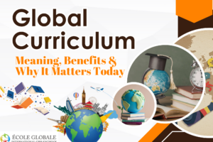 Global Curriculum: Meaning, Benefits & Why It Matters Today