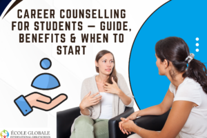 Career Counselling for Students — Guide, Benefits & When to Start