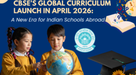 CBSE’s Global Curriculum Launch in April 2026: A New Era for Indian Schools Abroad