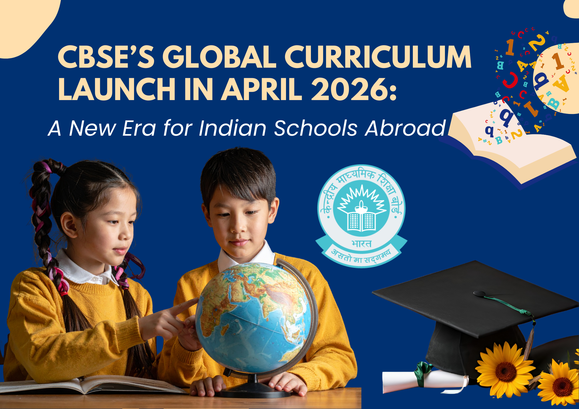 You are currently viewing CBSE’s Global Curriculum Launch in April 2026: A New Era for Indian Schools Abroad
