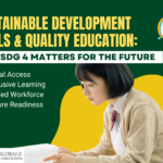 Sustainable Development Goals & Quality Education: Why SDG 4 Matters for the Future