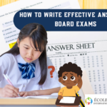 How to Write Effective Answers in Board Exams — A Complete Guide for CBSE Students