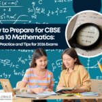 How to Prepare for CBSE Class 10 Mathematics: Smart Practice and Tips for 2026 Exams