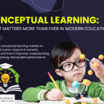 Conceptual Learning: Why It Matters More Than Ever in Modern Education