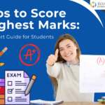 Tips to Score Highest Marks: A Smart Guide for Students
