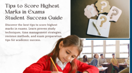 Tips to Score Highest Marks in Exams | Student Success Guide