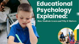 Educational Psychology Explained: How Students Learn and Why It Matters