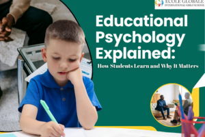 Educational Psychology Explained: How Students Learn and Why It Matters