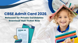 CBSE Admit Card 2026 Released for Private Candidates: Download Hall Ticket Now
