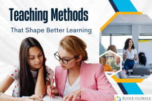 Teaching Methods: Types, Importance, and Modern Approaches in Education