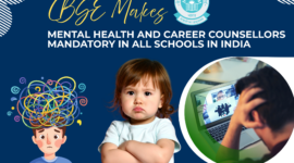 CBSE Makes Mental Health and Career Counsellors Mandatory in All Schools in India
