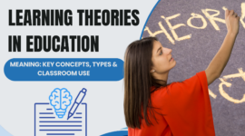 Learning Theories in Education Meaning: Key Concepts, Types & Classroom Use