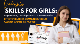 Leadership Skills for Girls: Importance, Development & Future Benefits