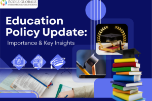 Education Policy Update: Importance & Key Insights