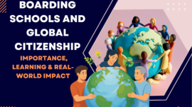 Boarding Schools and Global Citizenship | Importance, Learning & Real-World Impact