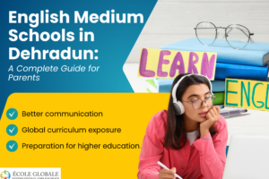 English Medium Schools in Dehradun: A Complete Guide for Parents