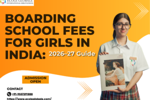 Boarding School Fees for Girls in India: 2026–27 Guide