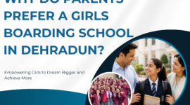 Why Do Parents Prefer Girls Boarding Education in Dehradun?