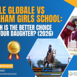 Ecole Globale vs Welham Girls School: Which Is the Better Choice for Your Daughter? (2026)