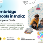 Cambridge Schools in India: Understanding the CAIE Curriculum, Its Benefits, and How to Choose the Right One
