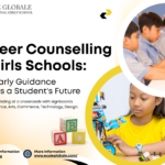Career Counselling in Girls Schools: Why Early Guidance Defines a Student’s Future