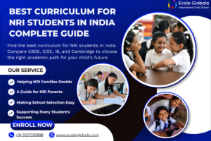 Best Curriculum for NRI Students in India | Complete Guide