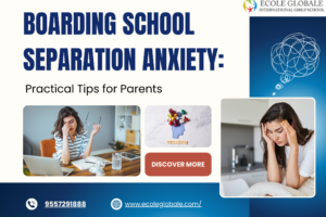 Boarding School Separation Anxiety: Practical Tips for Parents