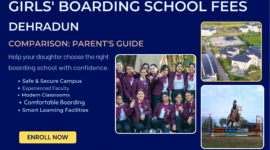 Girls’ Boarding School Fees Dehradun Comparison: Parent’s Guide