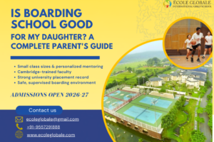 Is Boarding School Good for My Daughter? A Complete Parent’s Guide