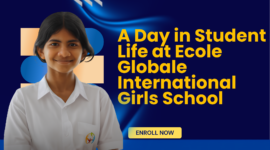 A Day in Student Life at Ecole Globale International Girls School