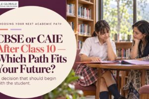 CBSE or CAIE After Class 10: Which Path Fits Your Future?