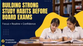 Building Strong Study Habits Before Board Exams