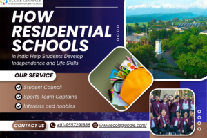 How Residential Schools in India Help Students Develop Independence and Life Skills