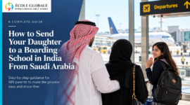 How to Send Your Daughter to a Boarding School in India From Saudi Arabia