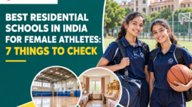 Best Residential Schools in India for Female Athletes: 7 Things to Check