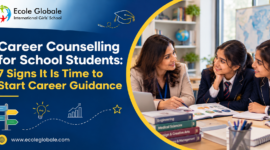 Career Counselling for School Students: 7 Signs It Is Time to Start Career Guidance