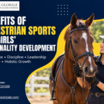 Benefits of Equestrian Sports for Girls’ Personality Development