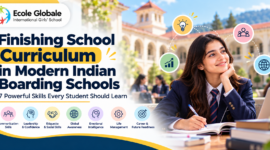 Finishing School Curriculum in Modern Indian Boarding Schools: 7 Powerful Skills Every Student Should Learn